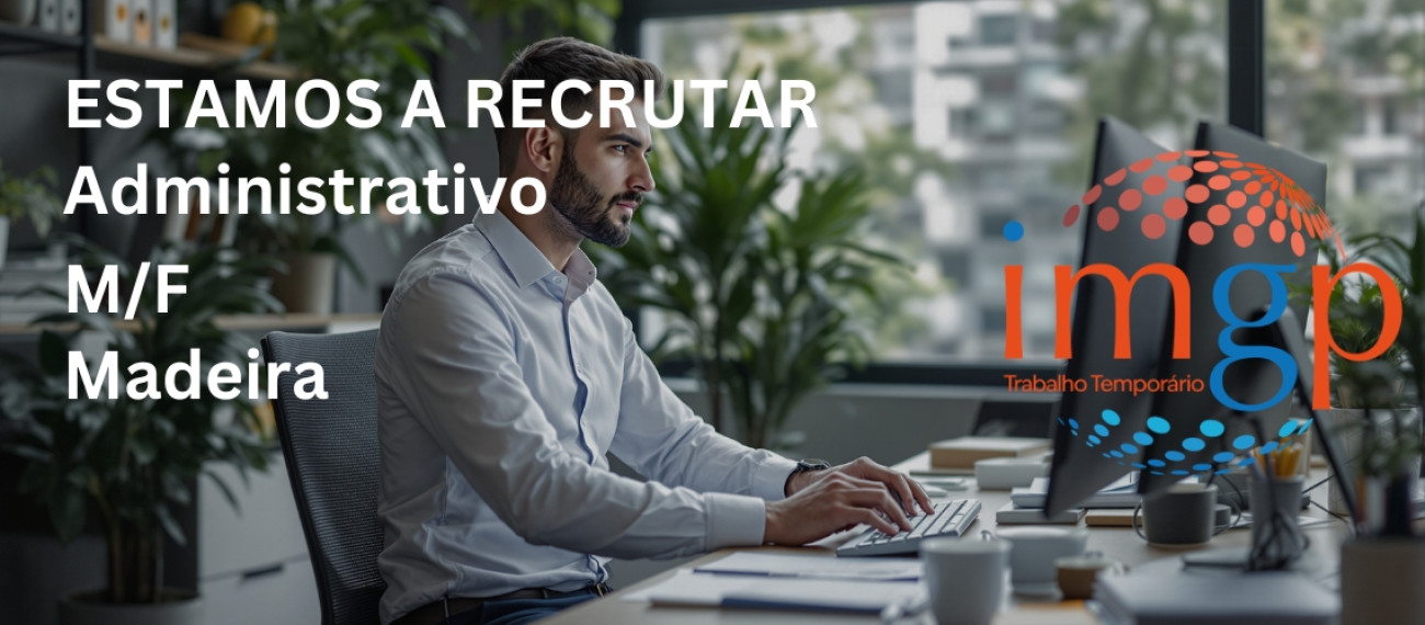 Administrativo(a) - Entrada Imediata (M/F) — Santa Cruz, Madeira